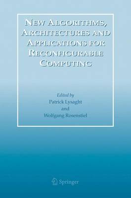 New Algorithms, Architectures and Applications for Reconfigurable Computing