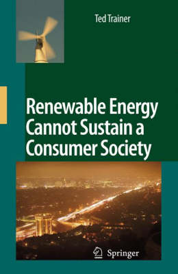 Renewable Energy Cannot Sustain a Consumer Society
