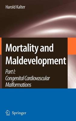 Mortality and Maldevelopment