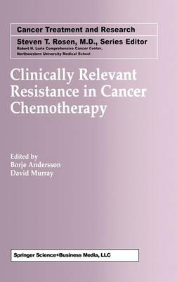 Clinically Relevant Resistance in Cancer Chemotherapy