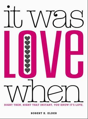 It Was Love When...