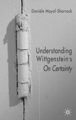 Understanding Wittgenstein's On Certainty