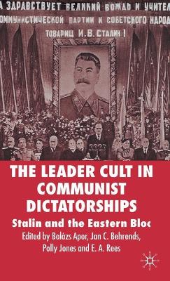 The Leader Cult in Communist Dictatorships