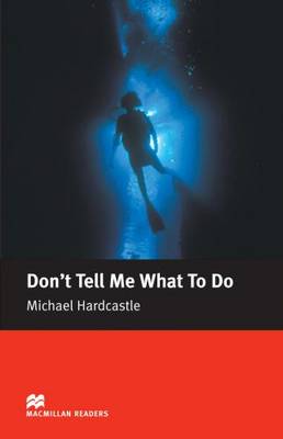 Macmillan Readers Don't Tell Me What To Do Elementary Reader