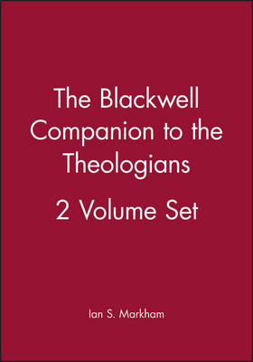 The Blackwell Companion to the Theologians, 2 Volume Set