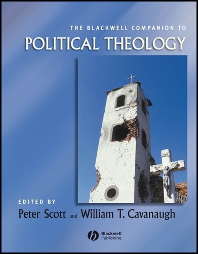 The Blackwell Companion to Political Theology
