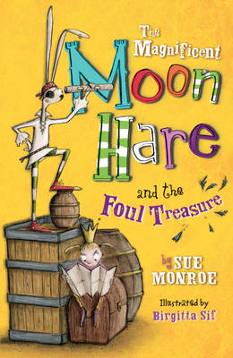 The Magnificent Moon Hare and the Foul Treasure: Book 2