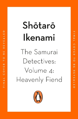 The Samurai Detectives: Volume 4: Heavenly Fiend