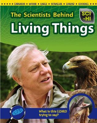 The Scientists Behind Living Things