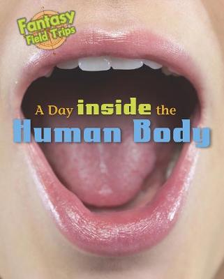 A Day Trip Inside the Human Body