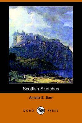 Scottish Sketches (Dodo Press)
