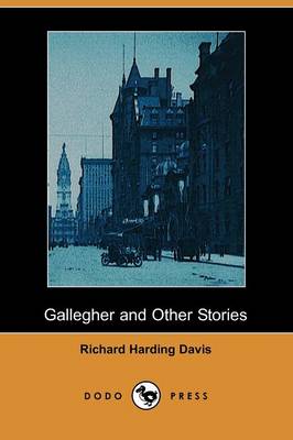 Gallegher and Other Stories (Dodo Press)