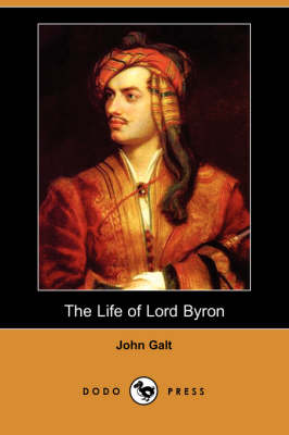 The Life of Lord Byron (Dodo Press)
