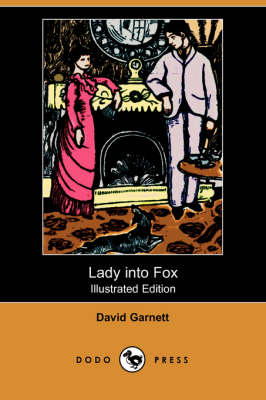Lady Into Fox (Illustrated Edition) (Dodo Press)