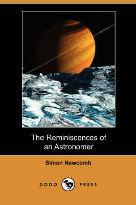The Reminiscences of an Astronomer (Dodo Press)