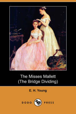 The Misses Mallett (the Bridge Dividing) (Dodo Press)