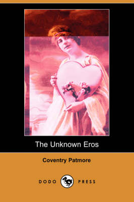 The Unknown Eros (Dodo Press)