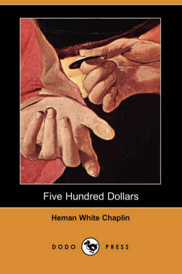 Five Hundred Dollars (Dodo Press)