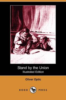 Stand by the Union (Illustrated Edition) (Dodo Press)