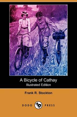 A Bicycle of Cathay (Illustrated Edition) (Dodo Press)