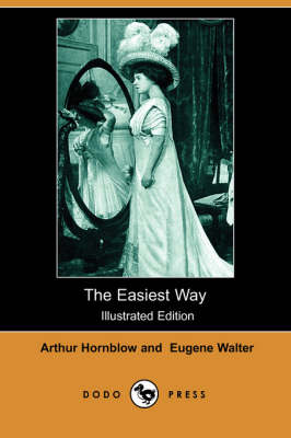 The Easiest Way (Illustrated Edition) (Dodo Press)