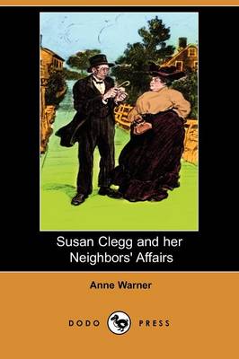 Susan Clegg and Her Neighbors' Affairs (Dodo Press)