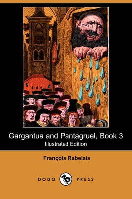 Gargantua and Pantagruel, Book 3 (Illustrated Edition) (Dodo Press)