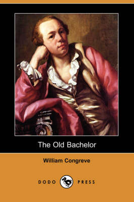 The Old Bachelor (Dodo Press)