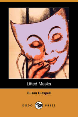 Lifted Masks (Dodo Press)