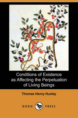 Conditions of Existence as Affecting the Perpetuation of Living Beings (Dodo Press)