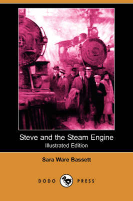 Steve and the Steam Engine (Illustrated Edition) (Dodo Press)
