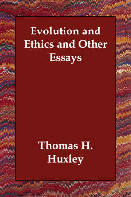 Evolution and Ethics and Other Essays