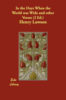 In the Days When the World was Wide and other Verses (2 Ed.)