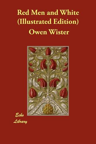 Red Men and White (Illustrated Edition)