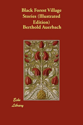 Black Forest Village Stories (Illustrated Edition)