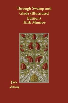 Through Swamp and Glade (Illustrated Edition)