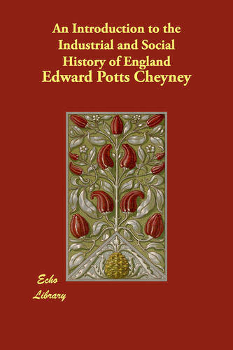 An Introduction to the Industrial and Social History of England