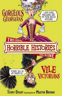 Gorgeous Georgians: AND Vile Victorians