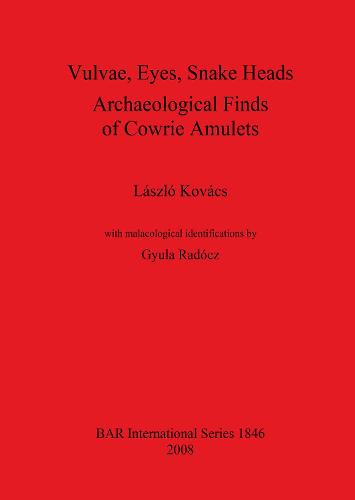 Vulvae Eyes Snake Heads. Archaeological Finds of Cowrie Amulets