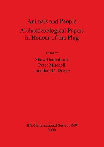 Animals and People: Archaeozoological Papers  in Honour of Ina Plug