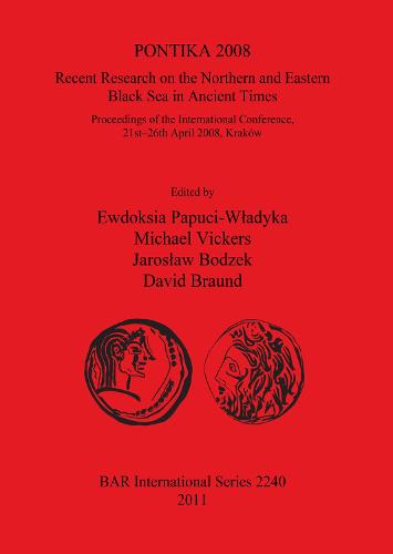 PONTIKA 2008: Recent Research on the Northern and Eastern Black Sea in Ancient Times