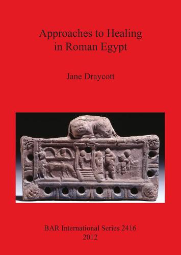 Approaches to Healing in Roman Egypt