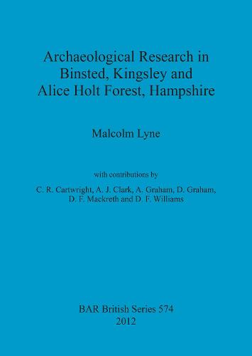 Archaeological Research in Binsted Kingsley and Alice Holt Forest Hampshire