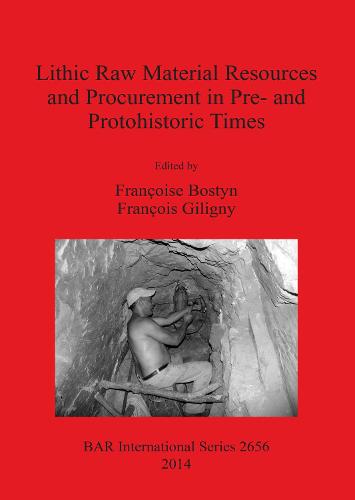 Lithic Raw Material Resources and Procurement in Pre- and Protohistoric Times