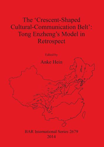 The 'Crescent-Shaped Cultural-Communication Belt': Tong Enzheng's Model in Retrospect