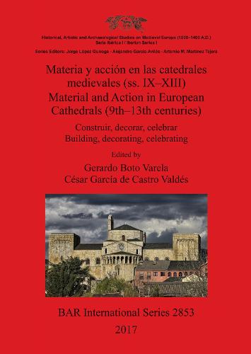Materia y acción en las catedrales medievales (ss. IX-XIII) / Material and Action in European Cathedrals (9th-