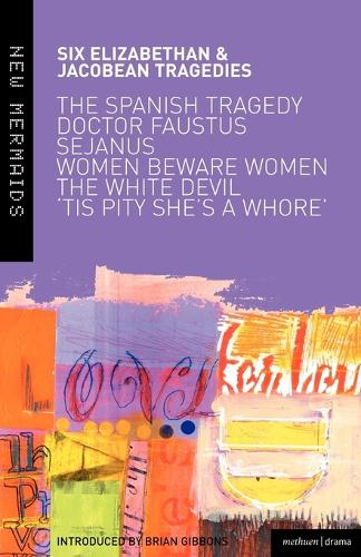 Six Elizabethan and Jacobean Tragedies