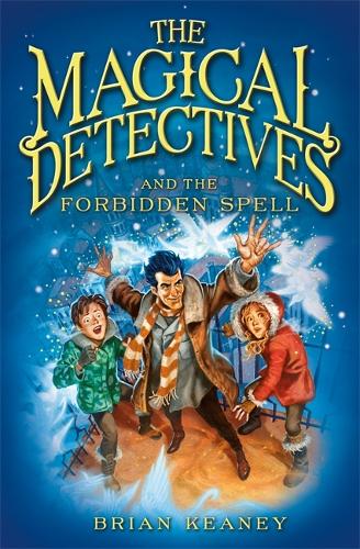 The Magical Detective Agency: The Magical Detectives and the Forbidden Spell