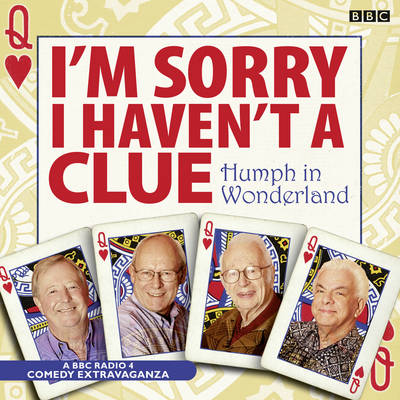 I'm Sorry I Haven't A Clue: Humph In Wonderland