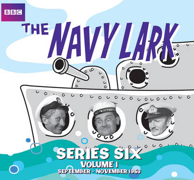 The Navy Lark Collection: Series 6 Volume 1
